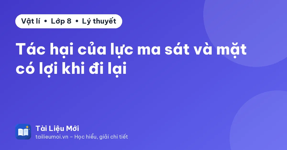 Tác hại của lực ma sát và mặt có lợi khi đi lại