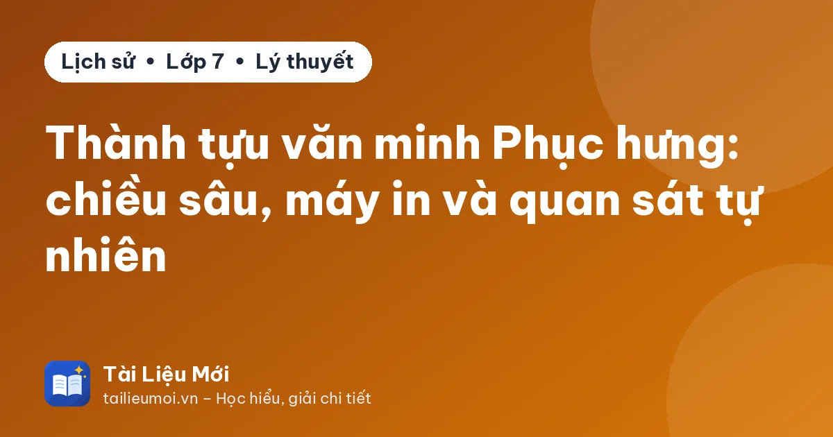 Thành tựu văn minh Phục hưng: chiều sâu, máy in và quan sát tự nhiên