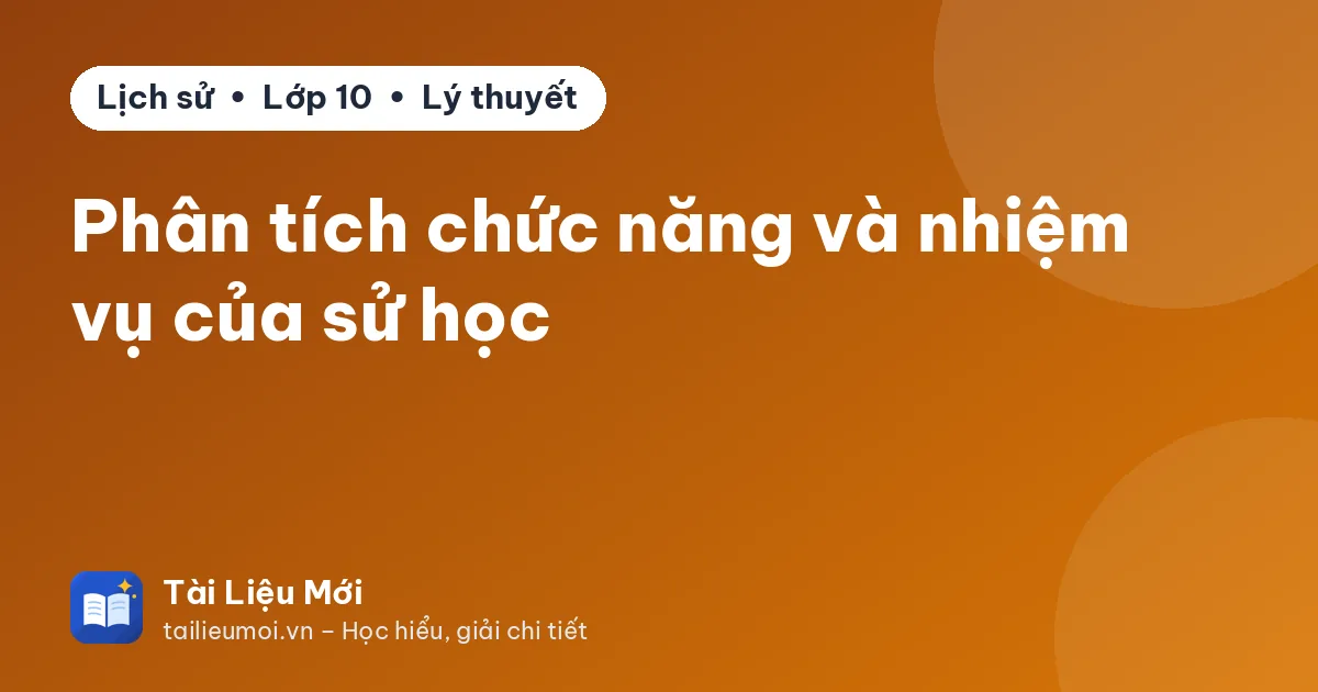Phân tích chức năng và nhiệm vụ của sử học