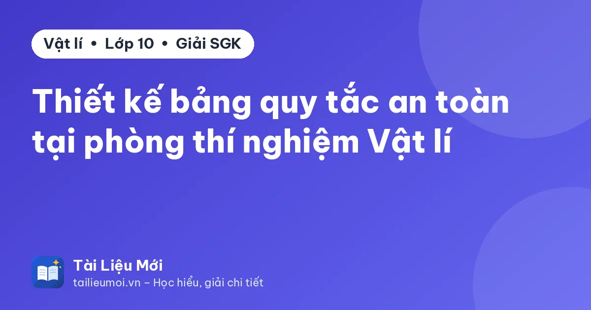 Thiết kế bảng quy tắc an toàn tại phòng thí nghiệm Vật lí