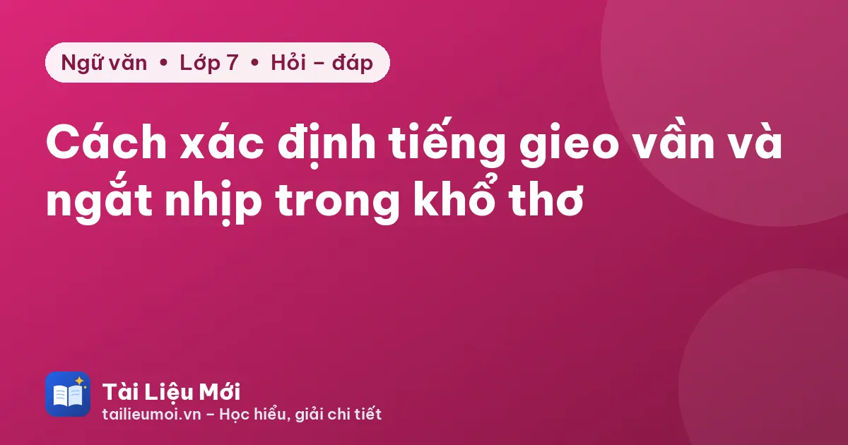 Cách xác định tiếng gieo vần và ngắt nhịp trong khổ thơ