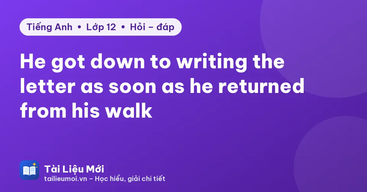 He got down to writing the letter as soon as he returned from his walk