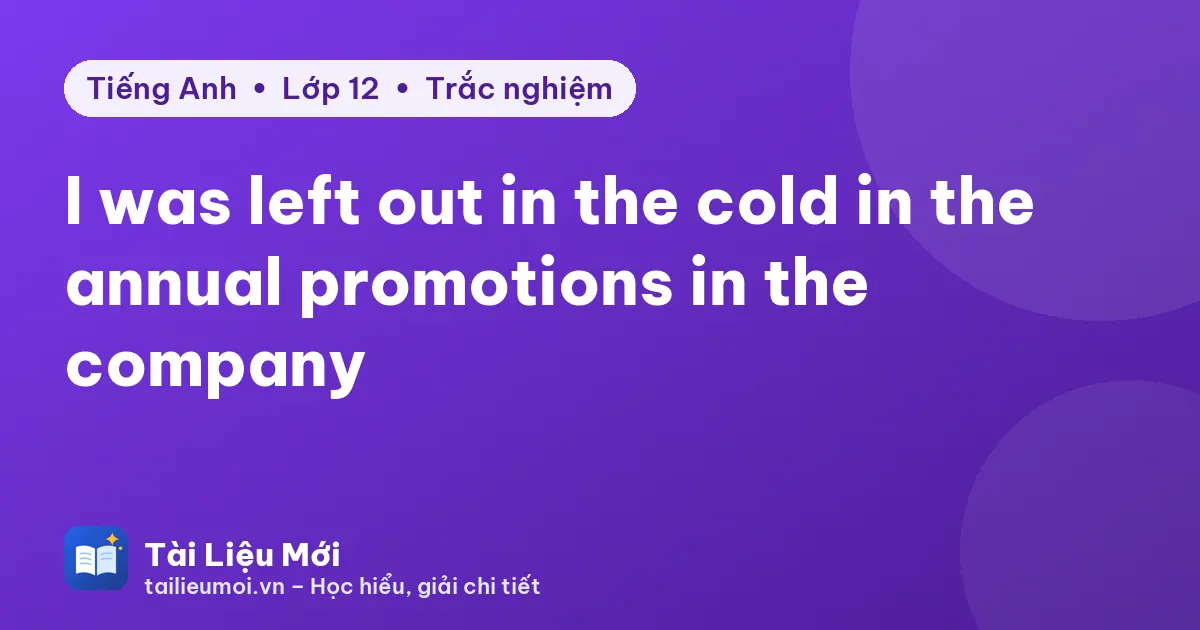 I was left out in the cold in the annual promotions in the company