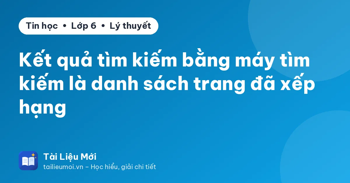 Kết quả tìm kiếm bằng máy tìm kiếm là danh sách trang đã xếp hạng