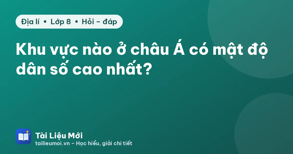 Khu vực nào ở châu Á có mật độ dân số cao nhất?