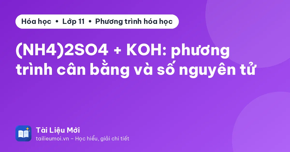 (NH4)2SO4 + KOH: phương trình cân bằng và số nguyên tử