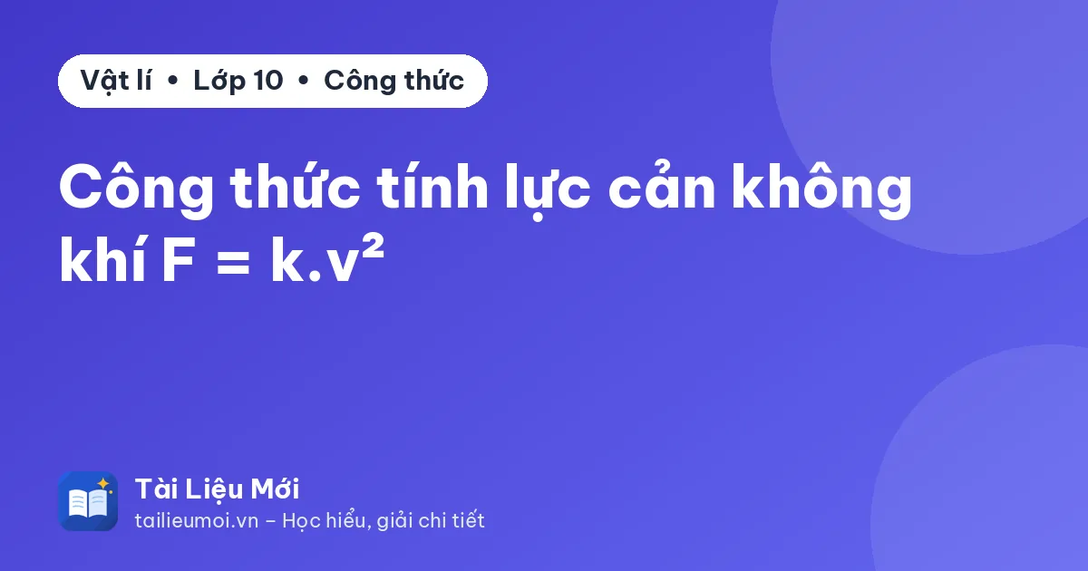 Công thức tính lực cản không khí F = k.v²