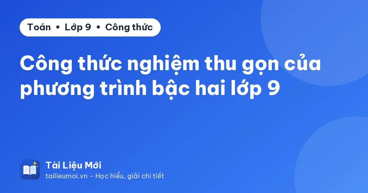 Công thức nghiệm thu gọn của phương trình bậc hai lớp 9