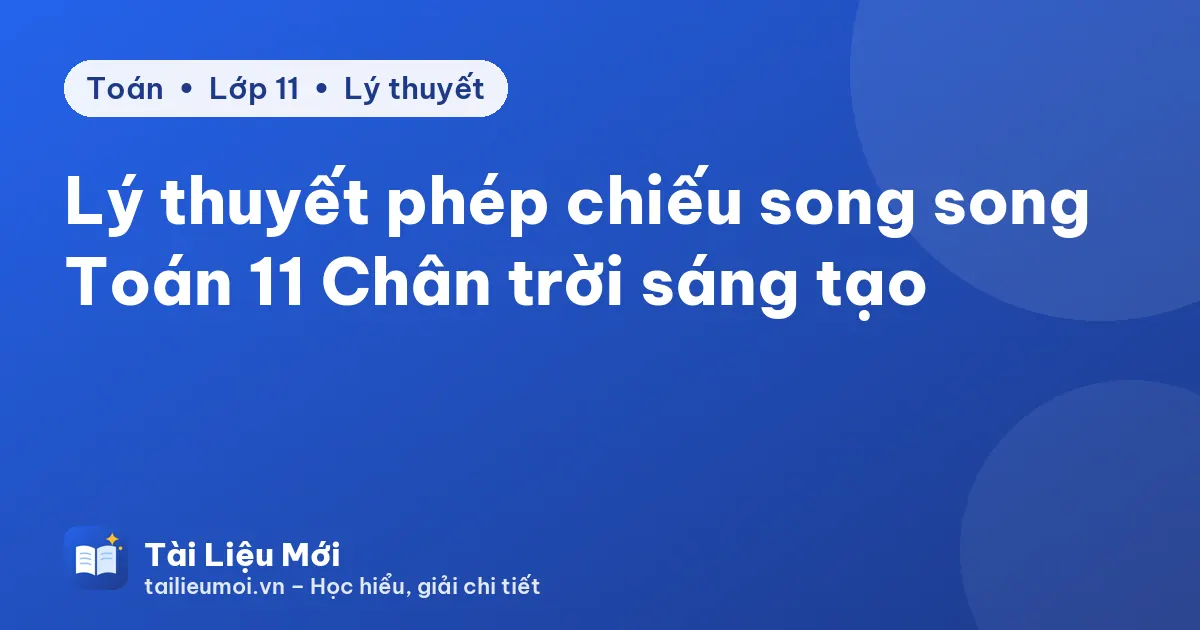 Lý thuyết phép chiếu song song Toán 11 Chân trời sáng tạo
