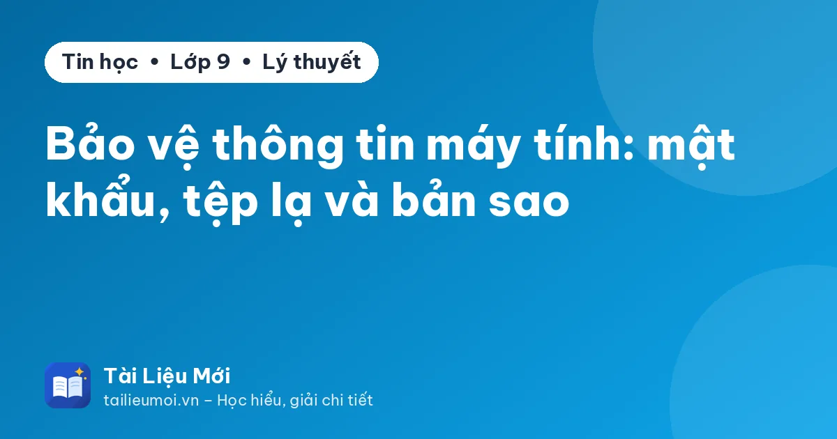 Bảo vệ thông tin máy tính: mật khẩu, tệp lạ và bản sao
