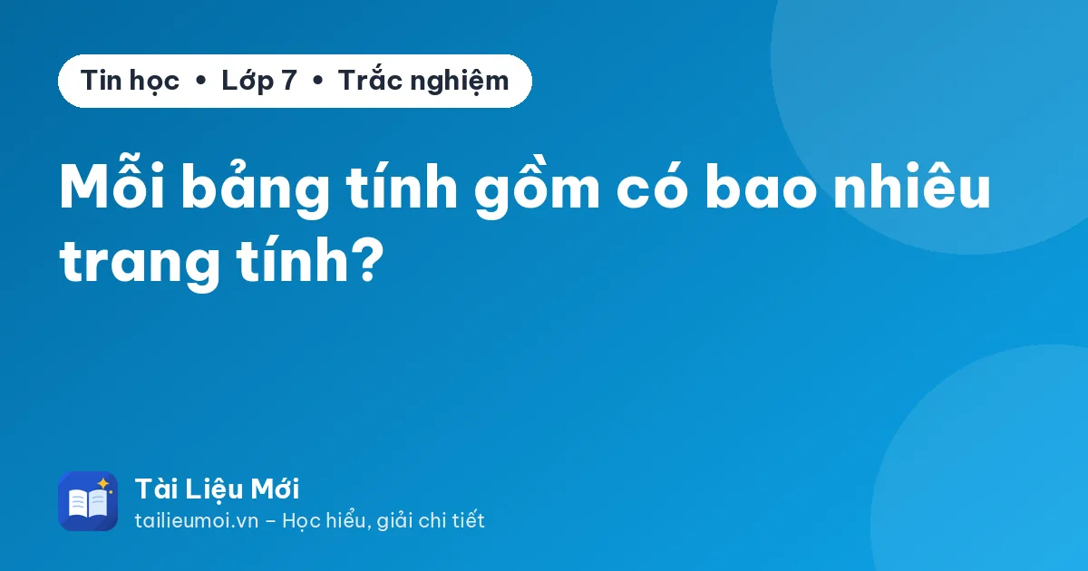 Mỗi bảng tính gồm có bao nhiêu trang tính?