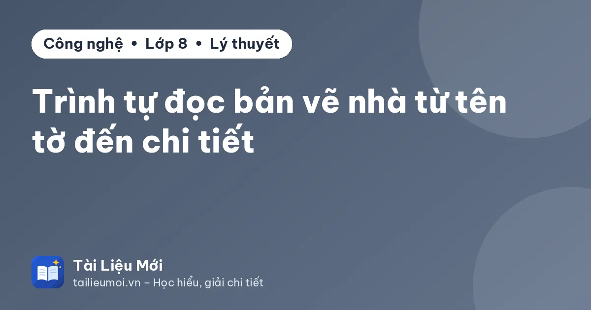 Trình tự đọc bản vẽ nhà từ tên tờ đến chi tiết