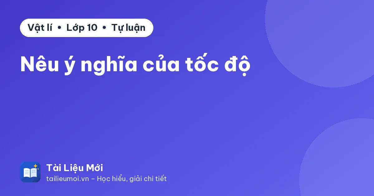 Nêu ý nghĩa của tốc độ