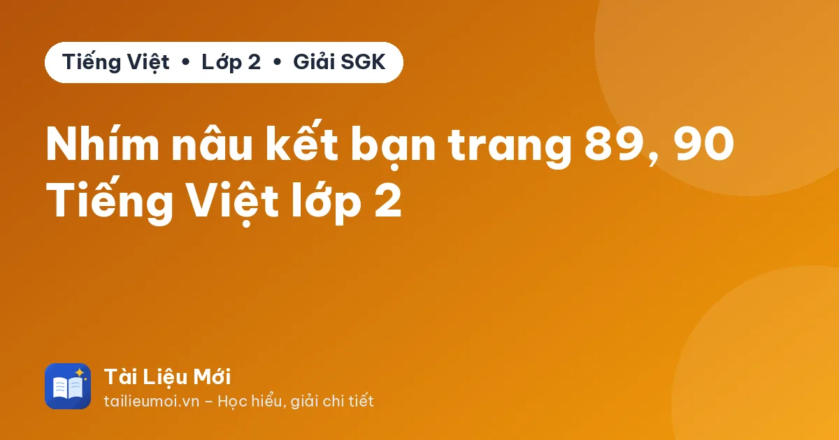 Nhím nâu kết bạn trang 89, 90 Tiếng Việt lớp 2