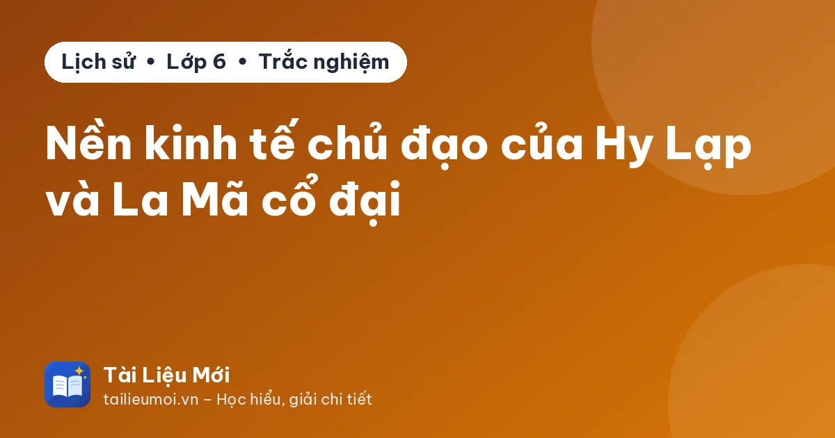 Nền kinh tế chủ đạo của Hy Lạp và La Mã cổ đại