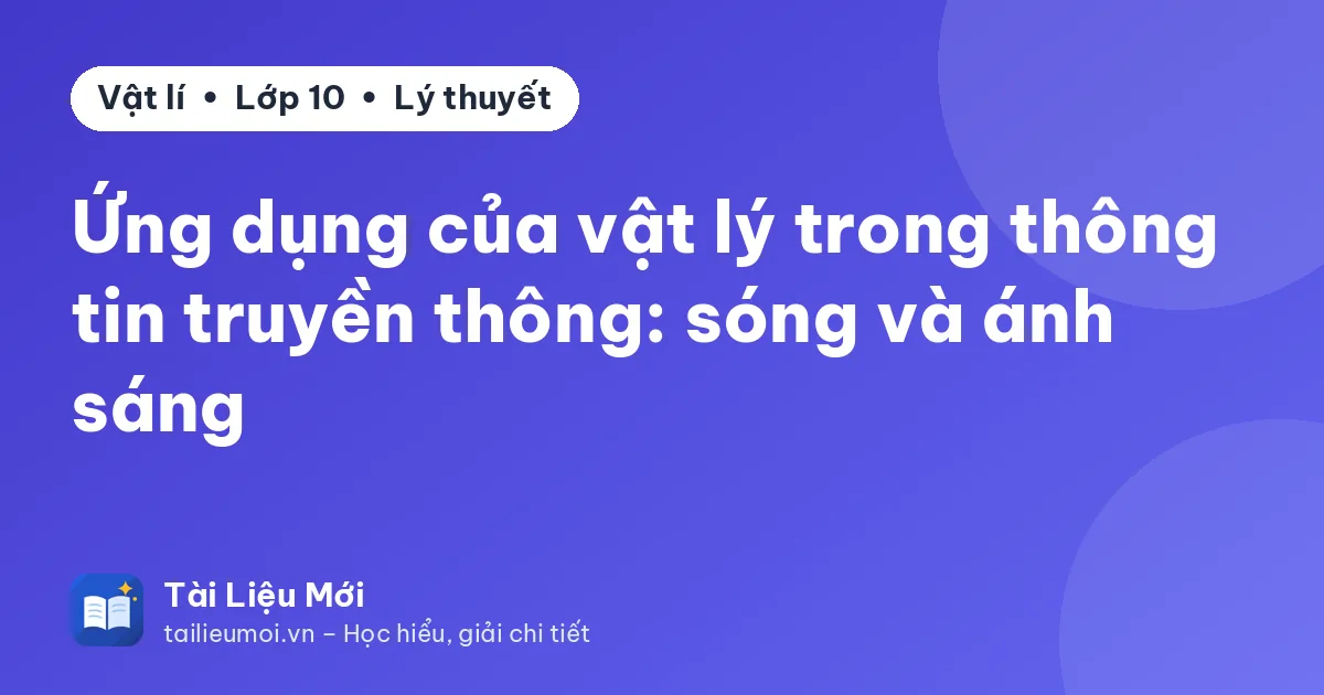 Ứng dụng của vật lý trong thông tin truyền thông: sóng và ánh sáng