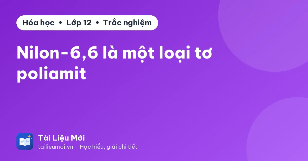 Nilon-6,6 là một loại tơ poliamit