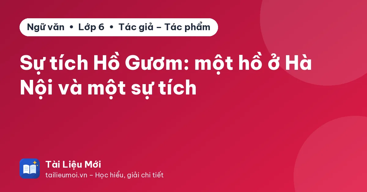 Sự tích Hồ Gươm: một hồ ở Hà Nội và một sự tích