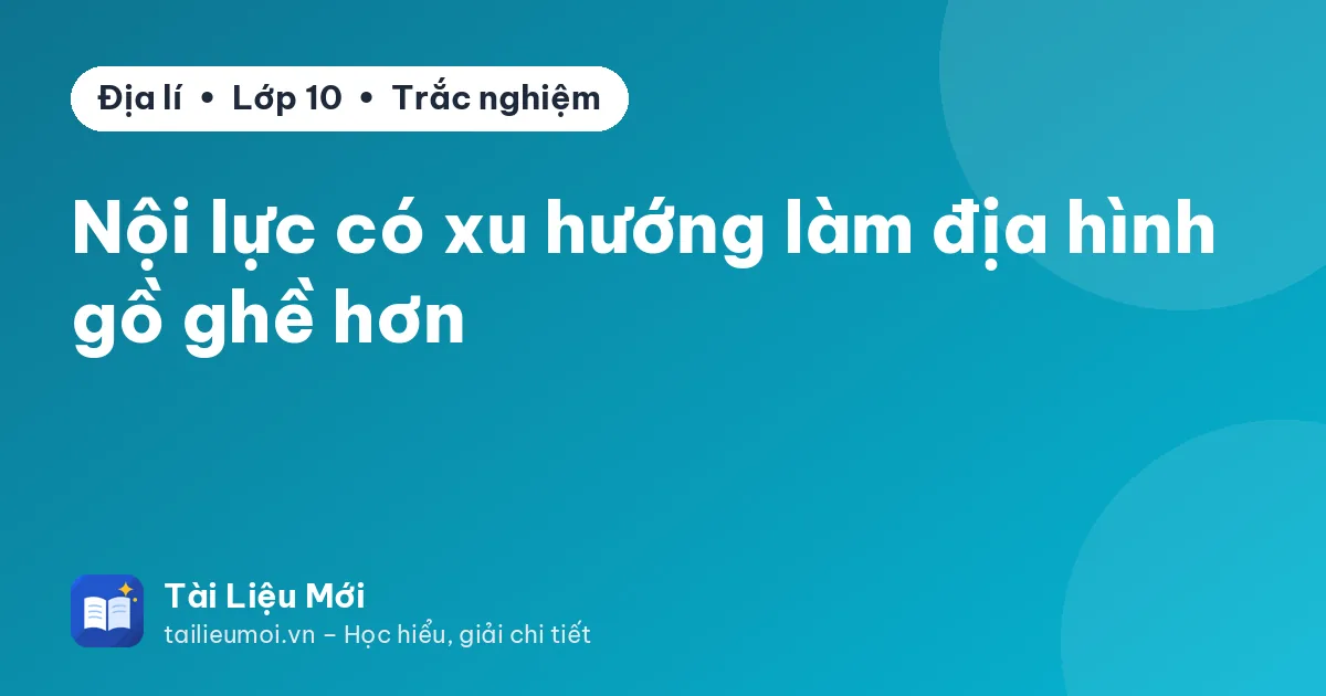Nội lực có xu hướng làm địa hình gồ ghề hơn