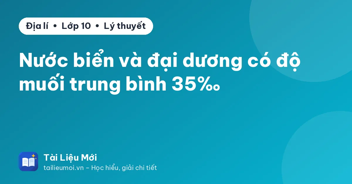Nước biển và đại dương có độ muối trung bình 35‰