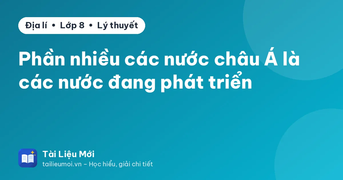 Phần nhiều các nước châu Á là các nước đang phát triển
