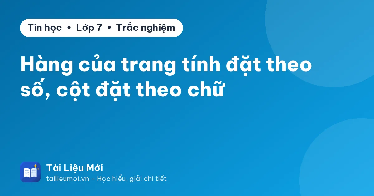 Hàng của trang tính đặt theo số, cột đặt theo chữ