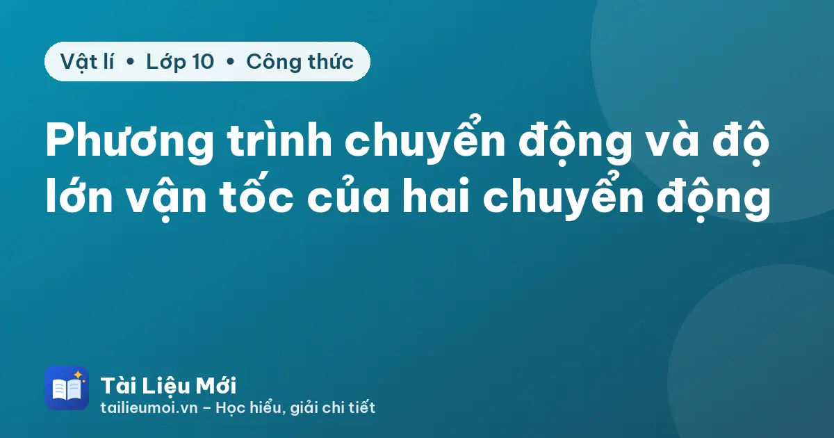 Phương trình chuyển động và độ lớn vận tốc của hai chuyển động