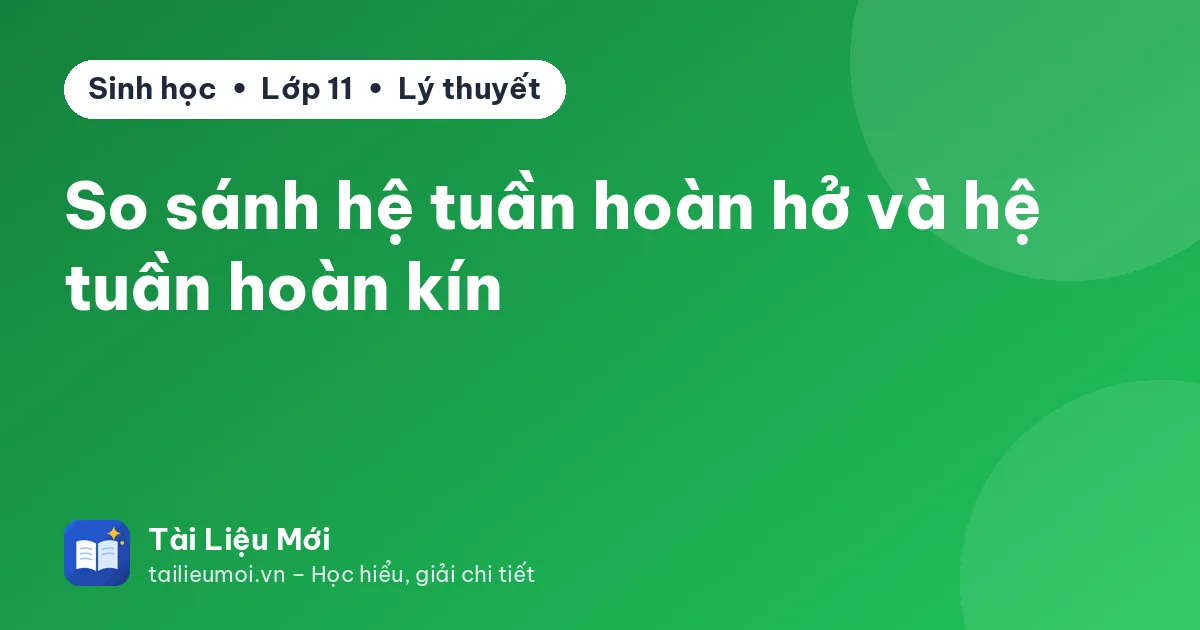 So sánh hệ tuần hoàn hở và hệ tuần hoàn kín