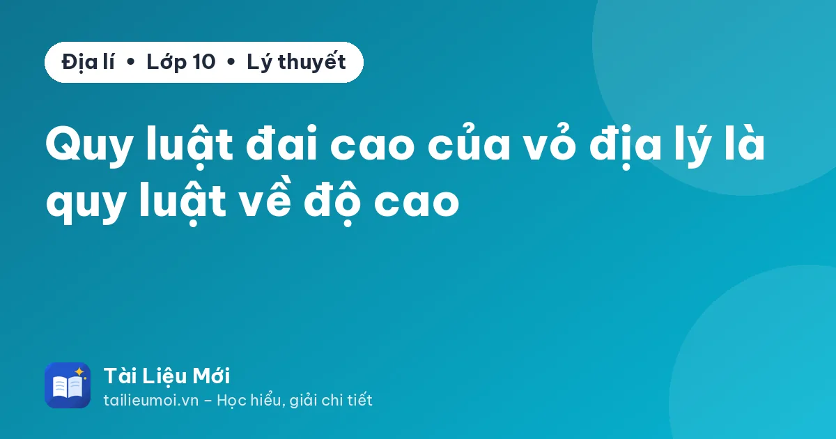 Quy luật đai cao của vỏ địa lý là quy luật về độ cao
