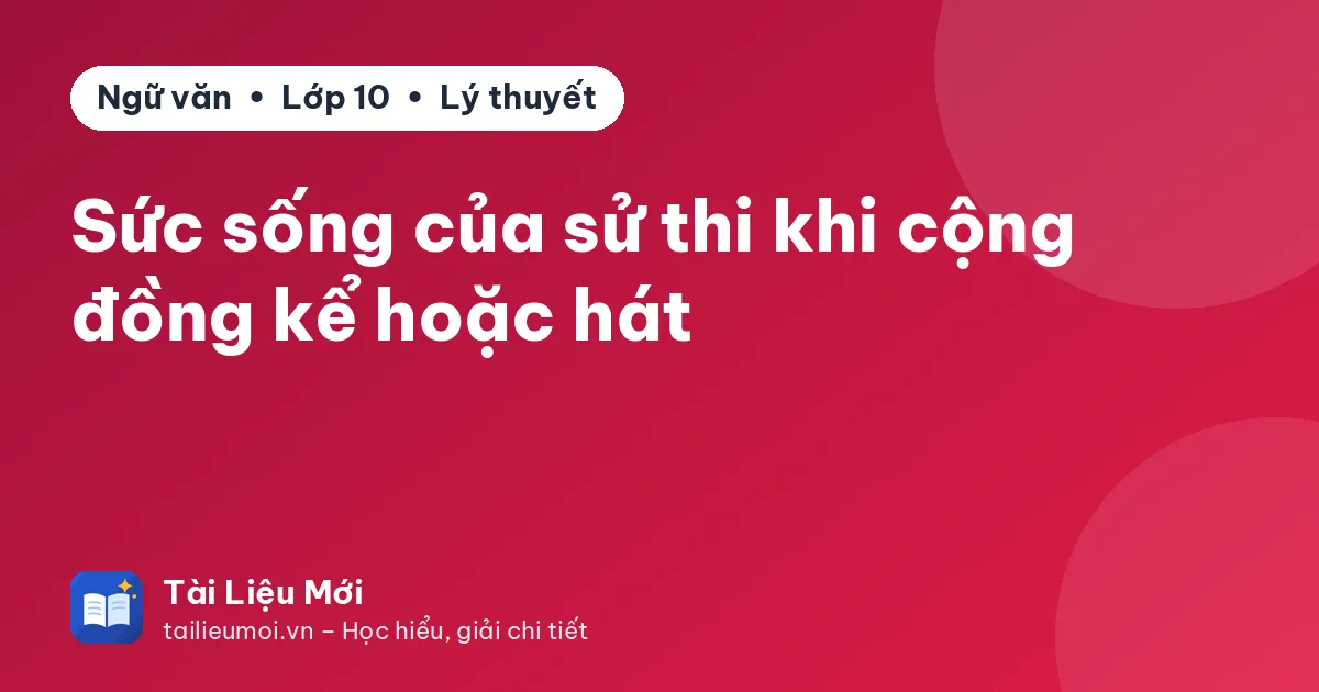 Sức sống của sử thi khi cộng đồng kể hoặc hát