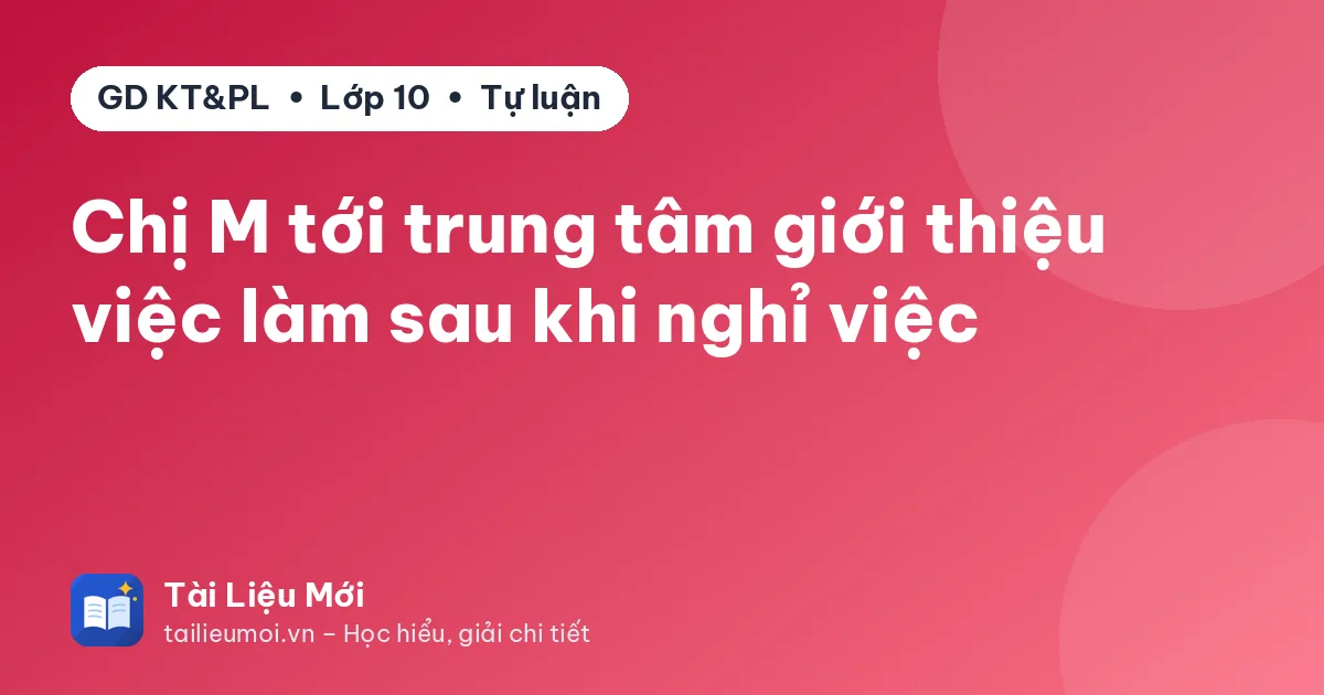 Chị M tới trung tâm giới thiệu việc làm sau khi nghỉ việc