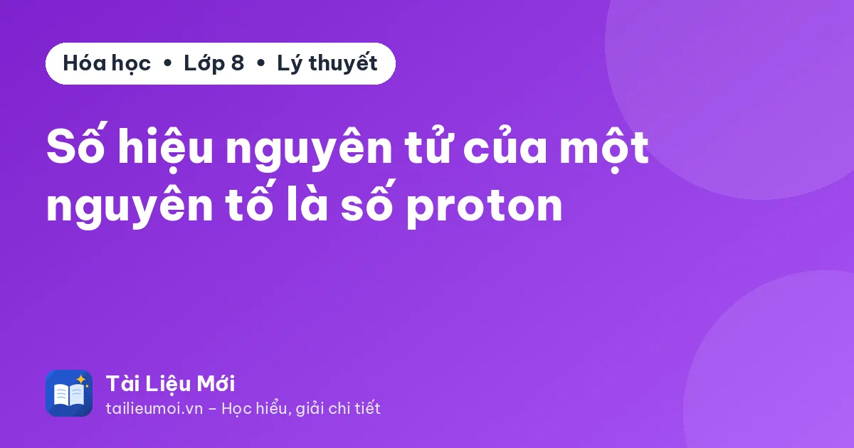 Số hiệu nguyên tử của một nguyên tố là số proton