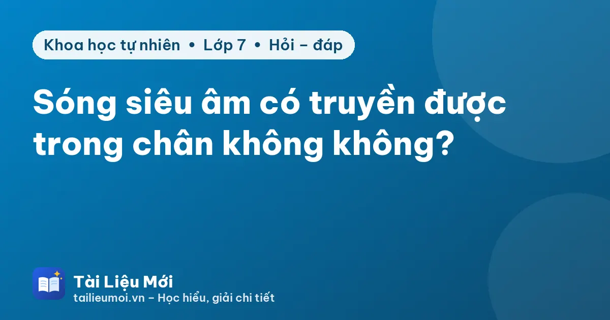 Sóng siêu âm có truyền được trong chân không không?