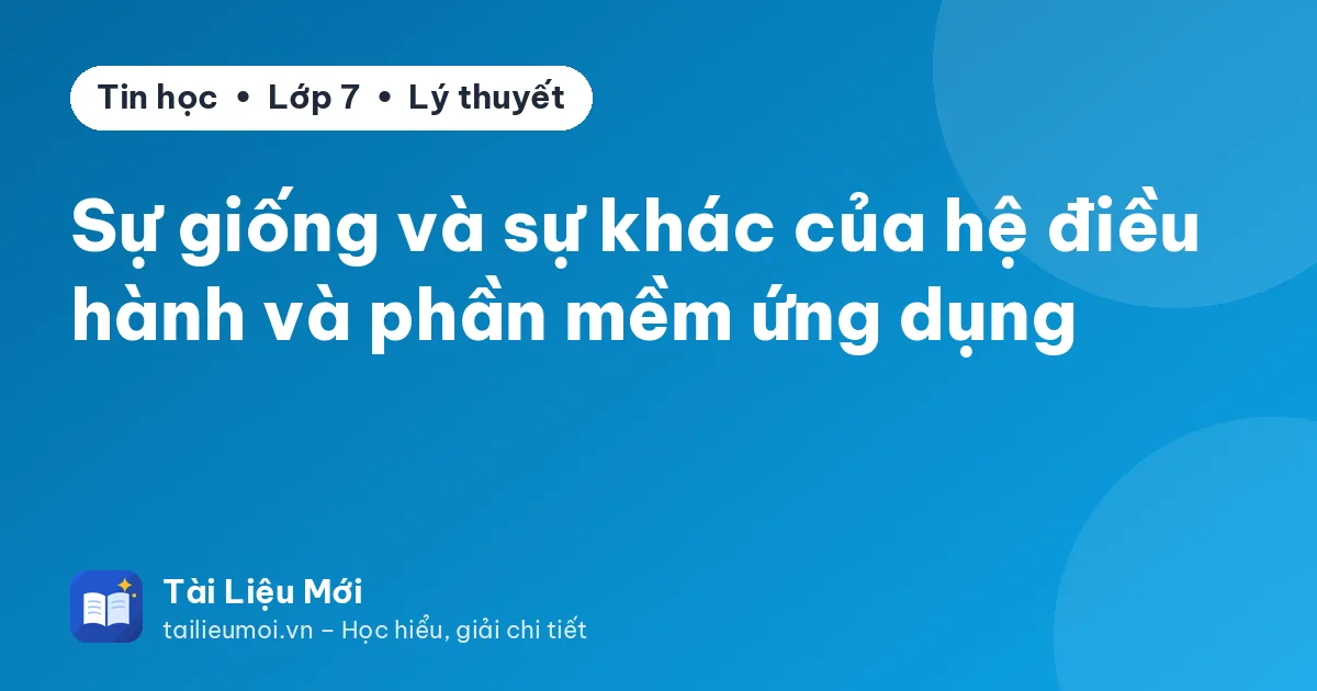 Sự giống và sự khác của hệ điều hành và phần mềm ứng dụng