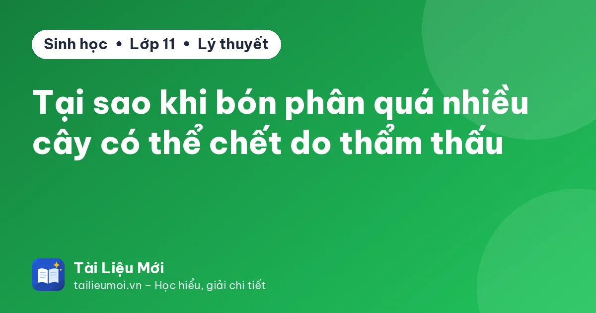 Tại sao khi bón phân quá nhiều cây có thể chết do thẩm thấu