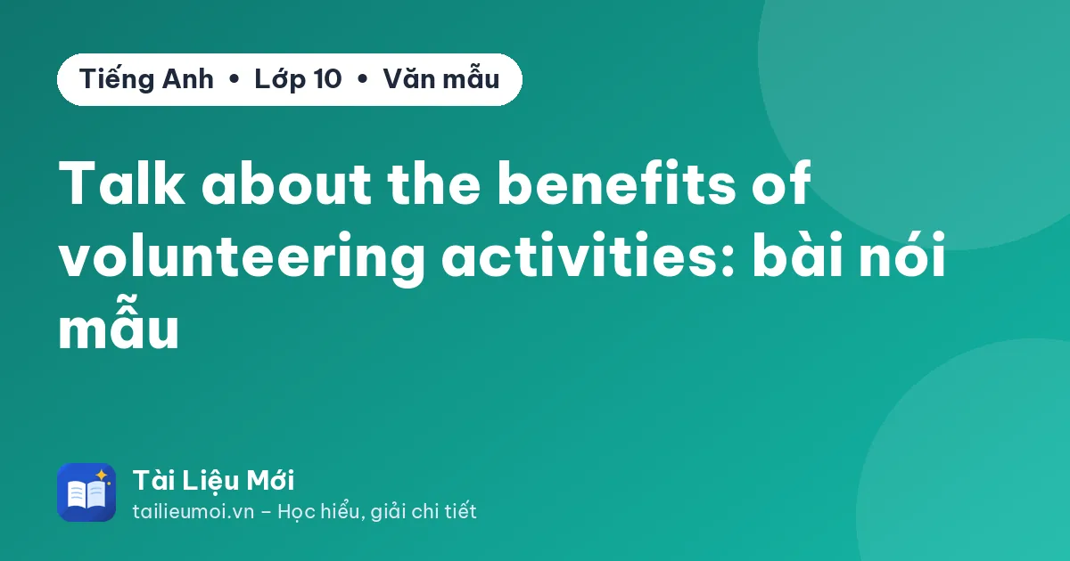 Talk about the benefits of volunteering activities: bài nói mẫu