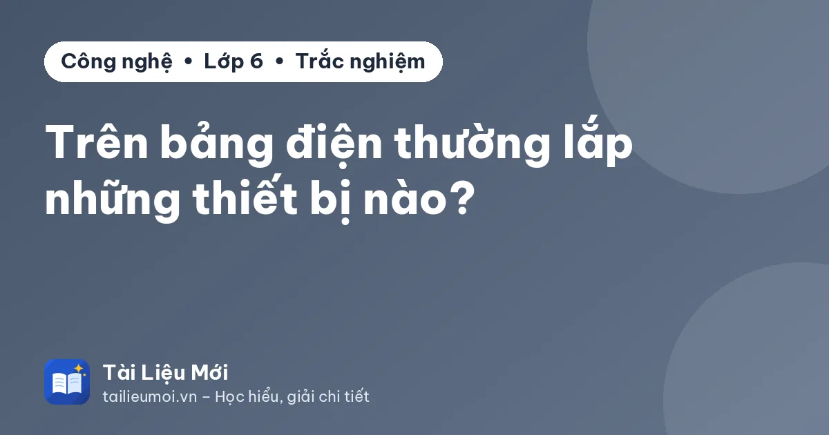 Trên bảng điện thường lắp những thiết bị nào?