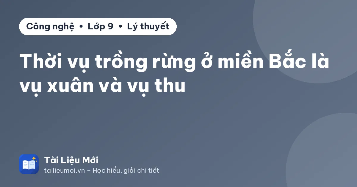Thời vụ trồng rừng ở miền Bắc là vụ xuân và vụ thu