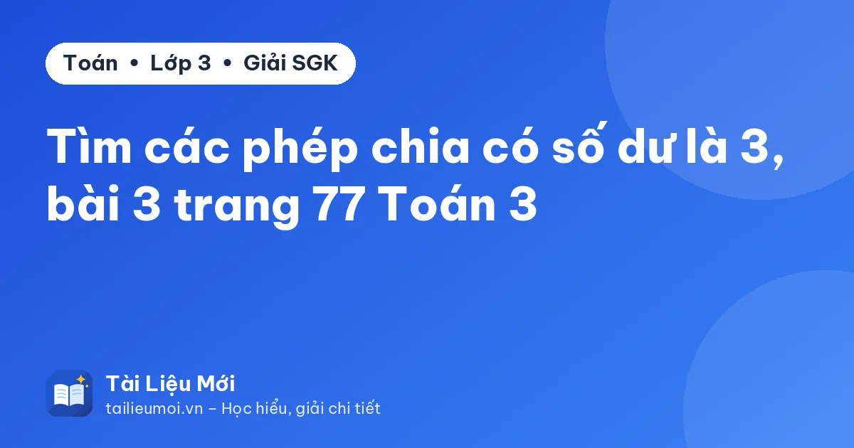 Tìm các phép chia có số dư là 3, bài 3 trang 77 Toán 3