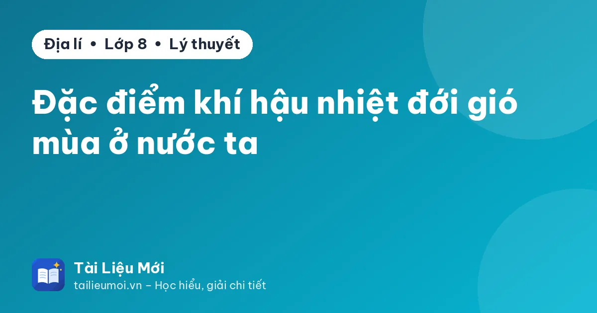 Đặc điểm khí hậu nhiệt đới gió mùa ở nước ta
