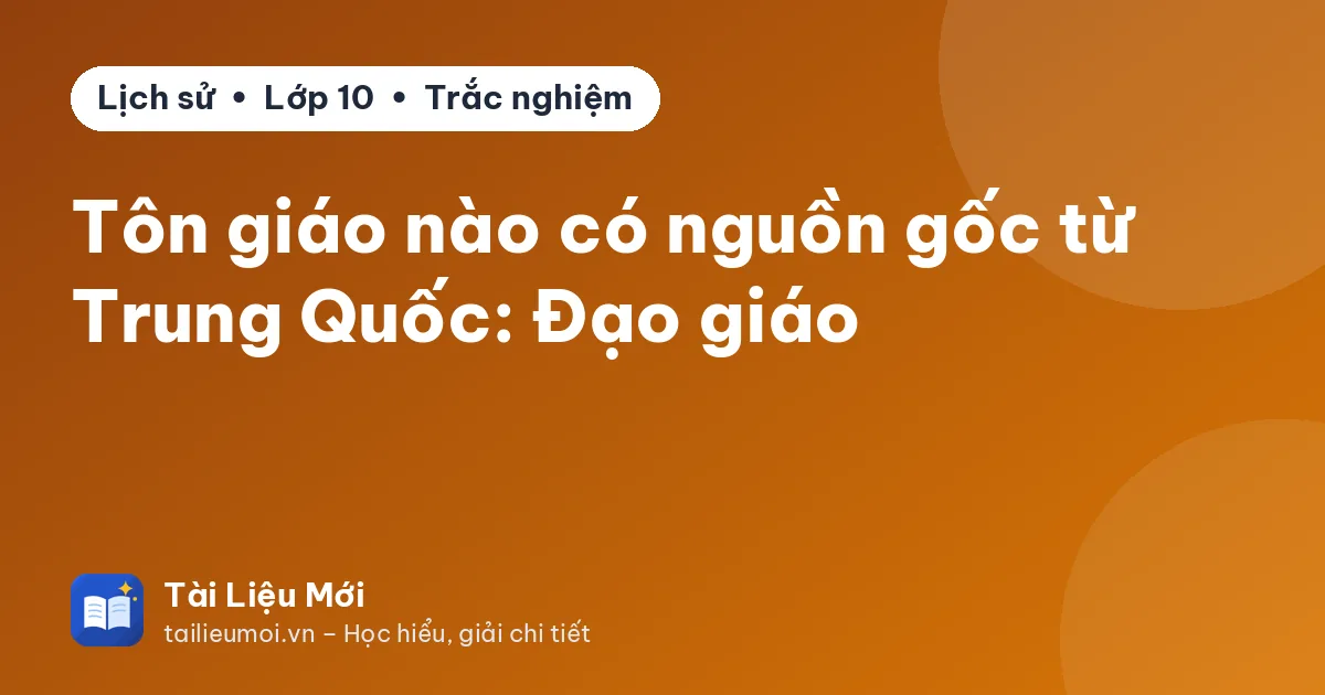 Tôn giáo nào có nguồn gốc từ Trung Quốc: Đạo giáo