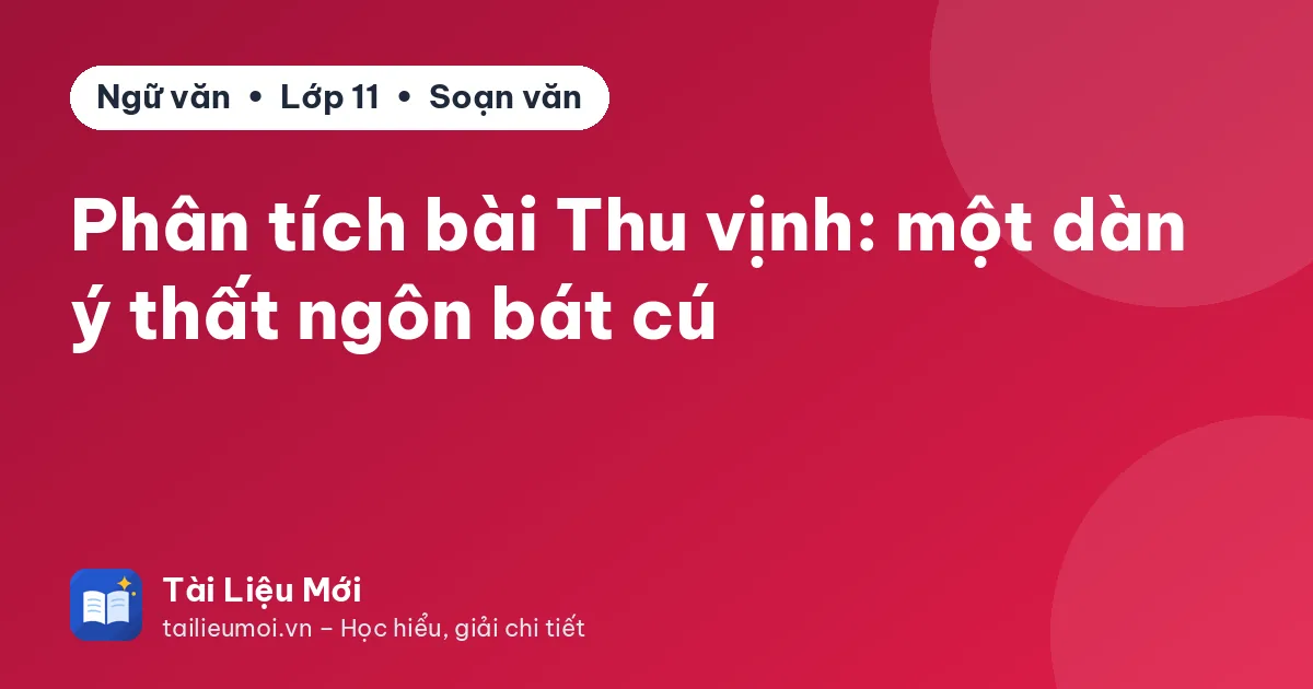 Phân tích bài Thu vịnh: một dàn ý thất ngôn bát cú