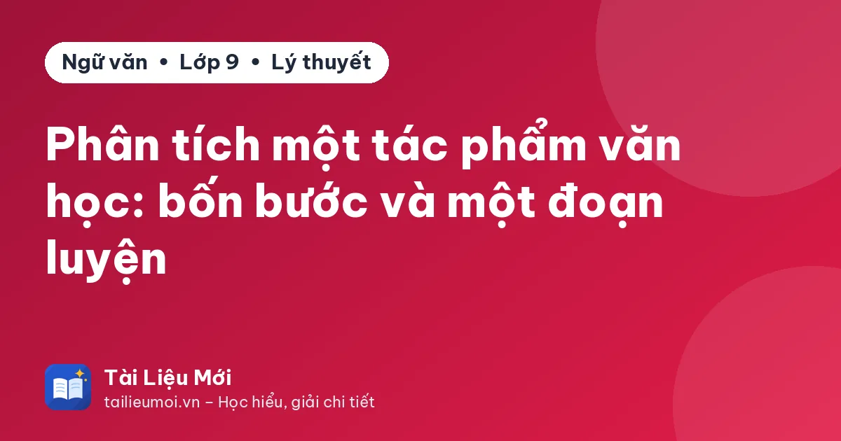 Phân tích một tác phẩm văn học: bốn bước và một đoạn luyện