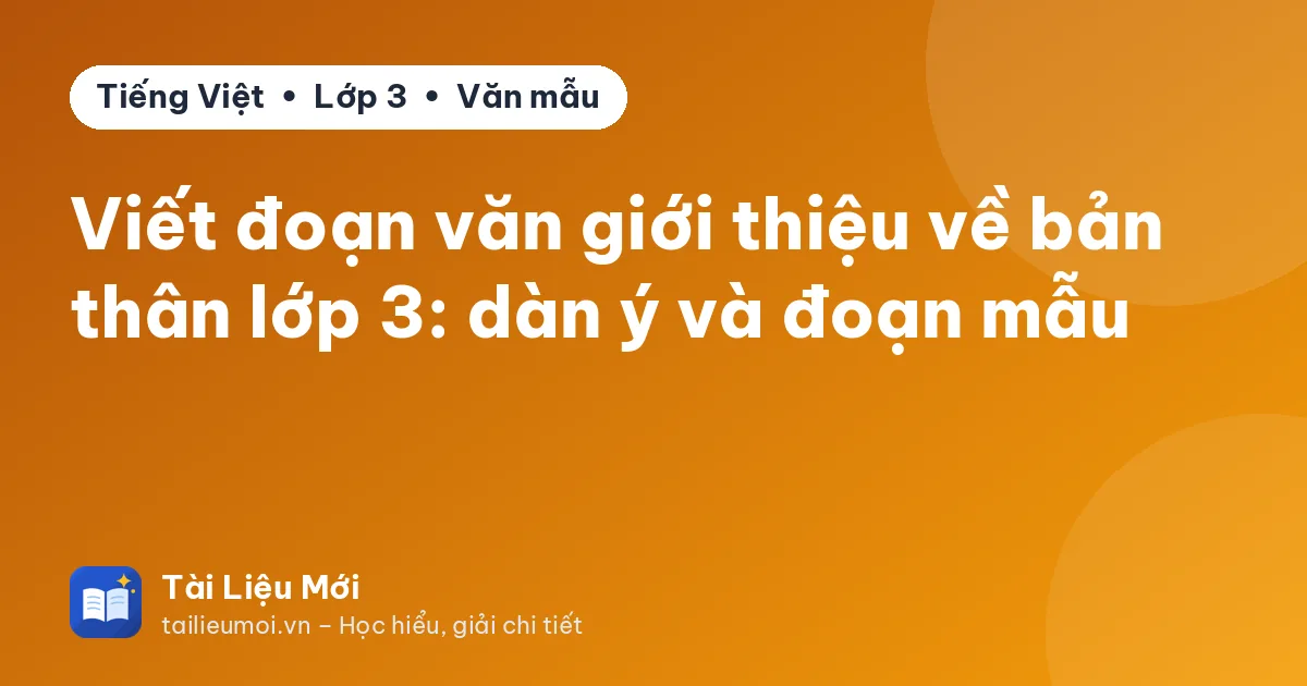 Viết đoạn văn giới thiệu về bản thân lớp 3: dàn ý và đoạn mẫu
