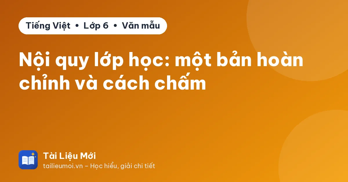Nội quy lớp học: một bản hoàn chỉnh và cách chấm