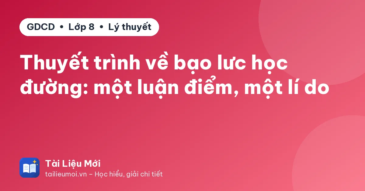 Thuyết trình về bạo lưc học đường: một luận điểm, một lí do
