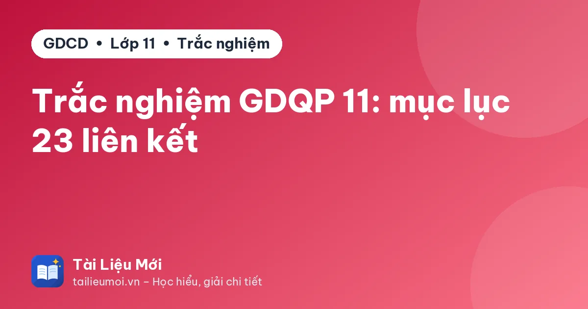 Trắc nghiệm GDQP 11: mục lục 23 liên kết