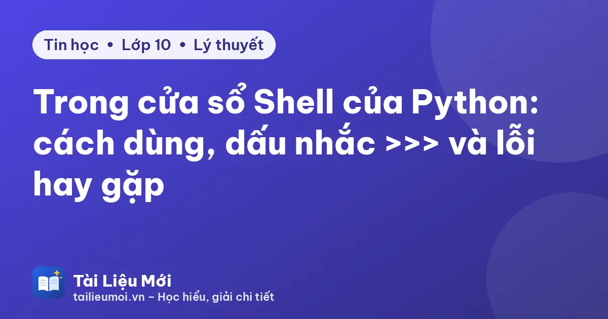 Trong cửa sổ Shell của Python: cách dùng, dấu nhắc >>> và lỗi hay gặp
