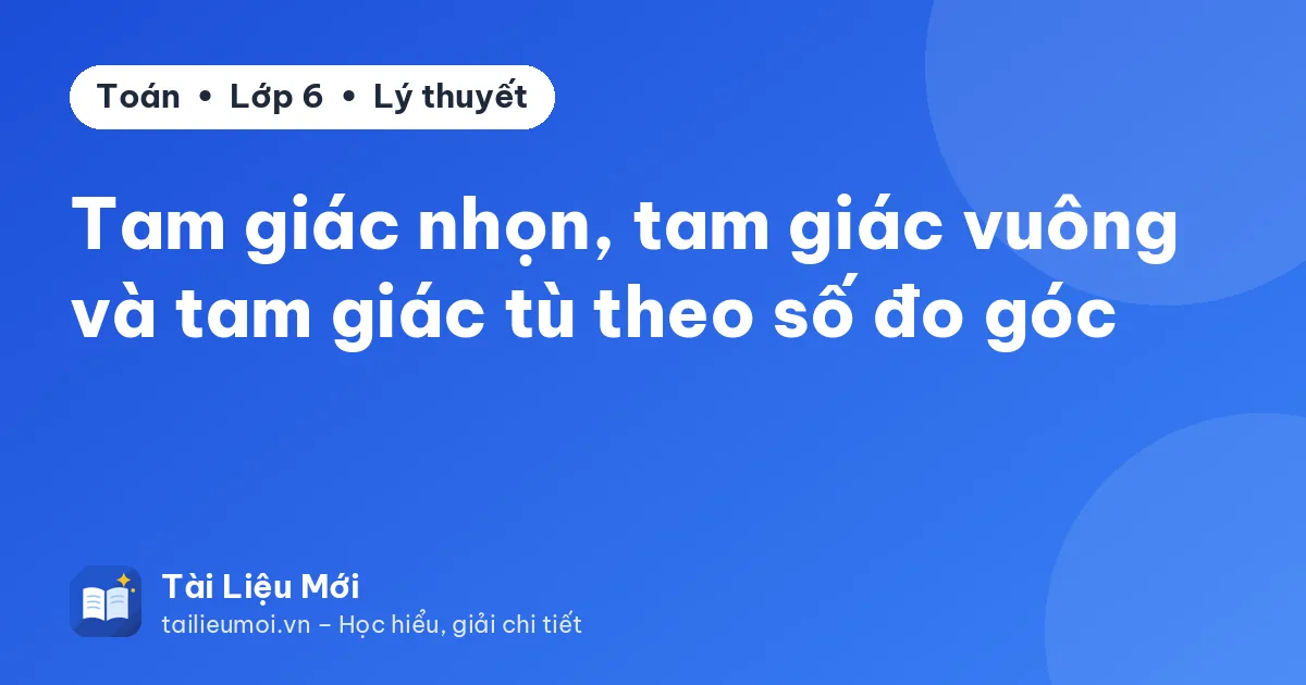 Tam giác nhọn, tam giác vuông và tam giác tù theo số đo góc
