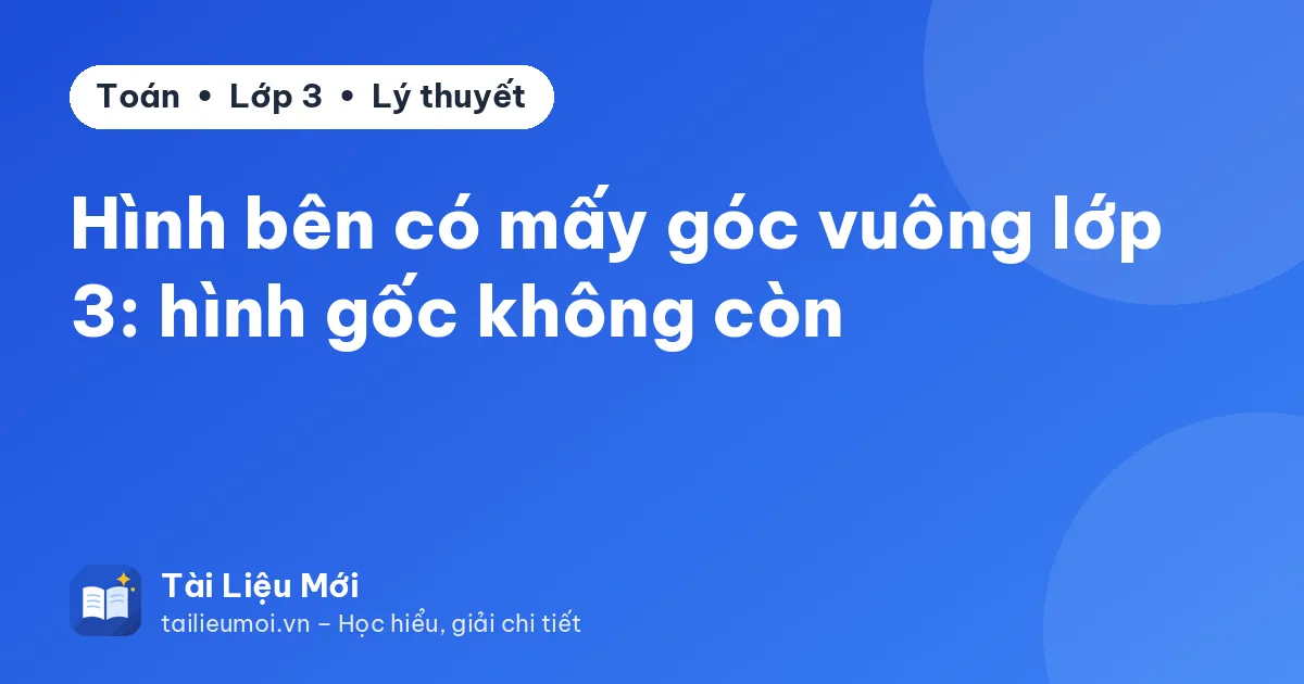 Hình bên có mấy góc vuông lớp 3: hình gốc không còn